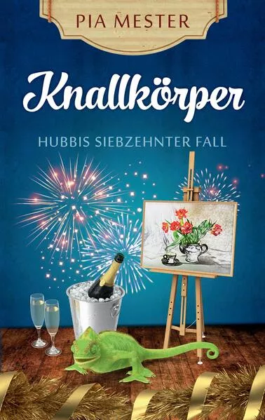 Knallkörper - Hubbis siebzehnter Fall