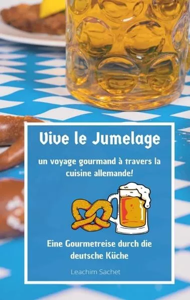 Vive le jumelage - un voyage gourmand à travers la cuisine allemande