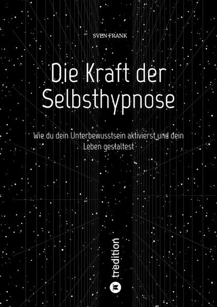 Die Kraft der Selbsthypnose