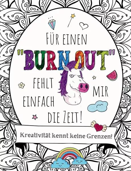 Für einen "BURNOUT" fehlt mir einfach die Zeit! Malen, Schmunzeln, Entspannen: Eine kreative Reise!
