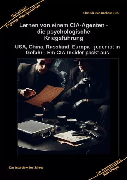 Lernen von einem CIA-Agenten - die psychologische Kriegsführung