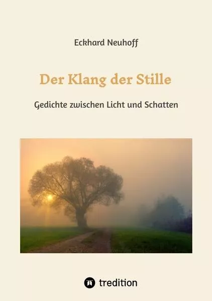 Der Klang der Stille- ein Gedichtband mit moderner, spiritueller Lyrik über Meditation, Kontemplation und innere Erkenntnis