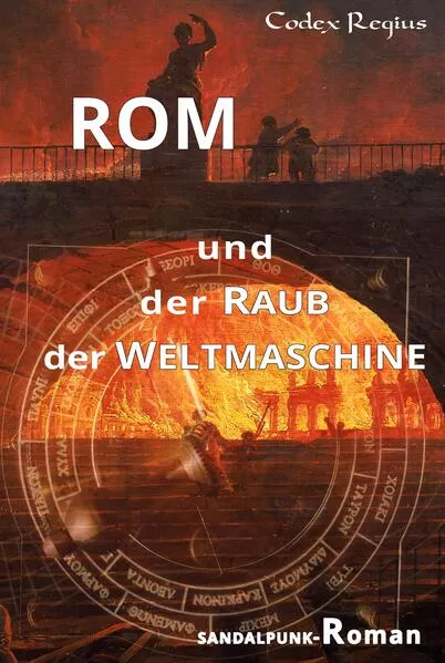 Rom und der Raub der Weltmaschine
