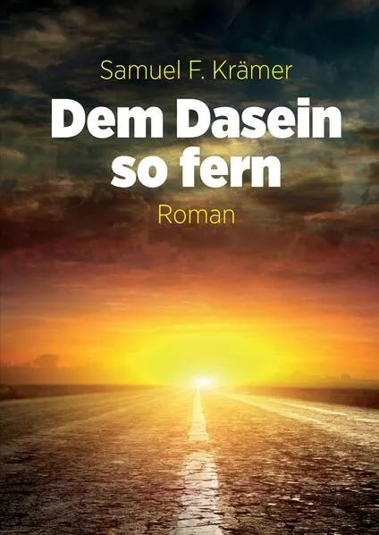 Dem Dasein so fern