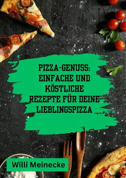 Pizza-Genuss: Einfache und köstliche Rezepte für deine Lieblingspizza.