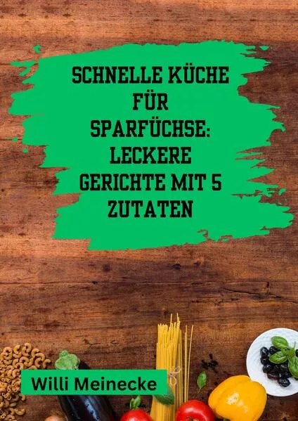 Schnelle Küche für Sparfüchse:
