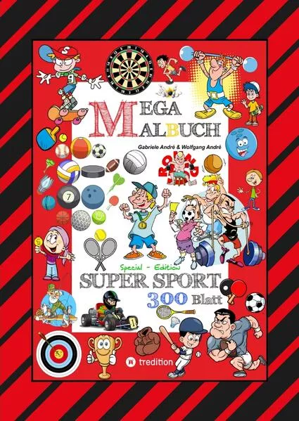 MEGA MALBUCH - 300 SPORTLICHE AUSMALMOTIVE - VERSCHIEDENSTE SPORTARTEN - WETTKÄMPFE - MATCHES - FREIZEITSPORT