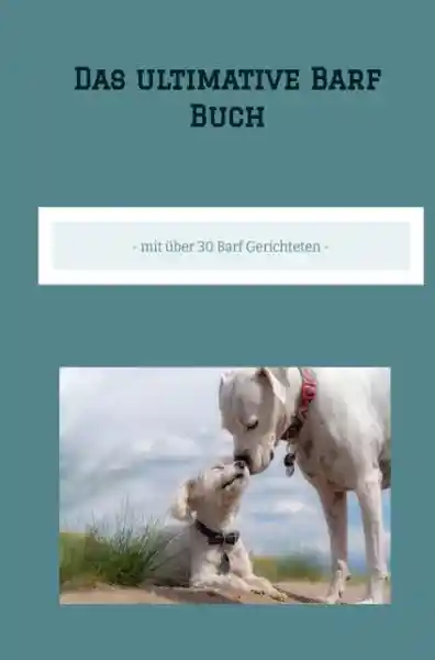 Das ultimative Barf Buch