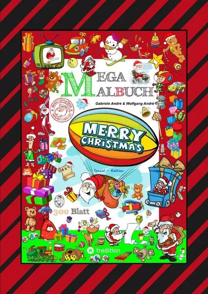 Cover: MEGA MALBUCH - 300 SEITEN WUNDERBARE WEIHNACHTSMOTIVE - WITZIGE THEMEN - SANTA CLAUS - SCHNEEMÄNNER - TIERE