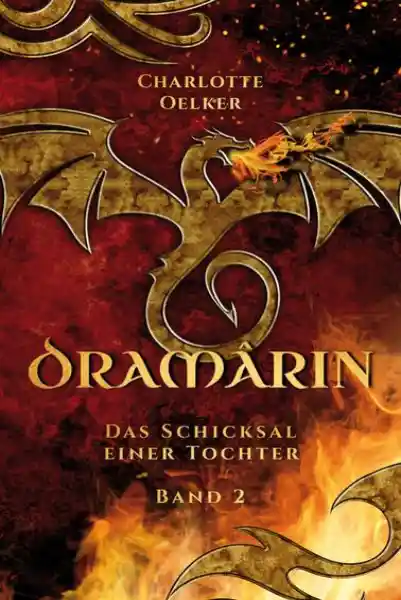Dramârin - Der zweite Teil der Drachen-Fantasy-Reihe mit einer mutigen Protagonistin und einer geheimnisvollen Prophezeiung