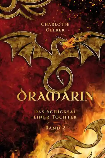 Dramârin - Der zweite Teil der Drachen-Fantasy-Reihe mit einer mutigen Protagonistin und einer geheimnisvollen Prophezeiung