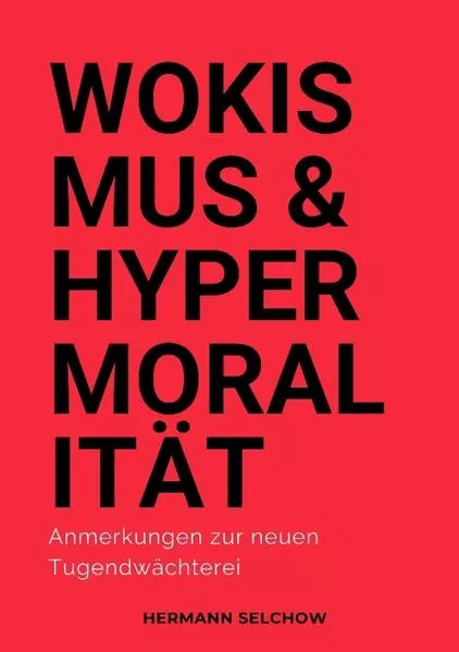 Wokismus und Hypermoralität