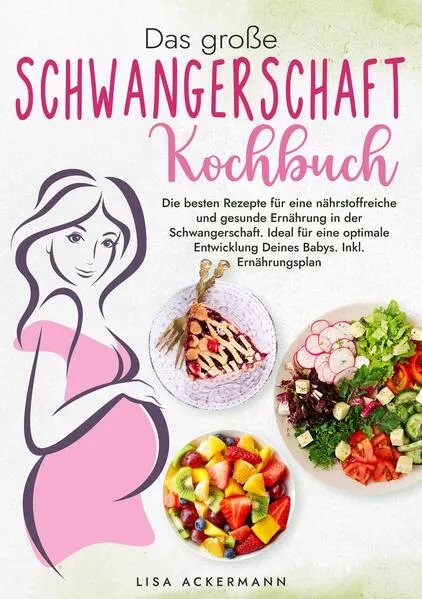 Das große Schwangerschaft Kochbuch
