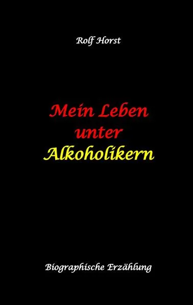 Mein Leben unter Alkoholikern - Sucht, Drama, Suizid, Depression, uneheliches Kind, Versagensängste, Druck, Fassade, Therapie, Autismus, Scheidung, Reha, Trauma, Krieg, Familie, Gesprächsgruppen