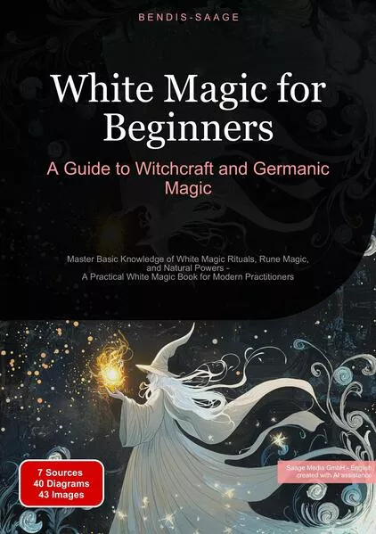 White Magic for Beginners: A Guide to Witchcraft and Germanic Magic