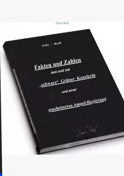 Fakten und Zahlen aus und mit „schwarz" Grüner Kanzlerin und einer gescheiterten Ampel - Regierung