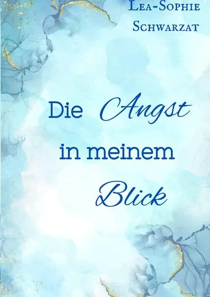 Die Angst in meinem Blick