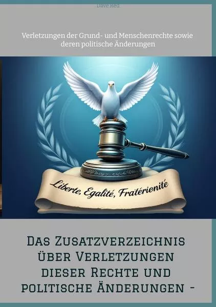 Das Zusatzverzeichnis über Verletzungen dieser Rechte und politische Änderungen -