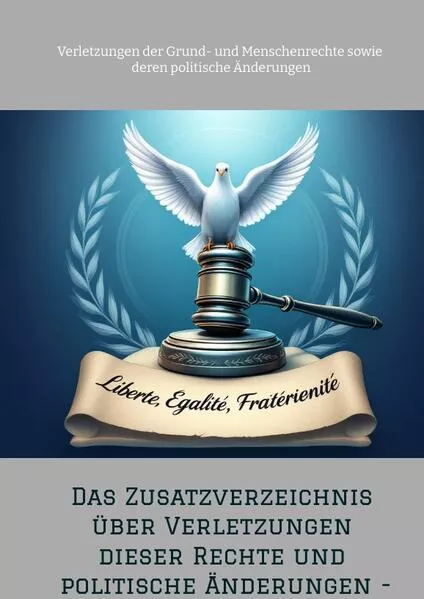 Das Zusatzverzeichnis über Verletzungen dieser Rechte und politische Änderungen -