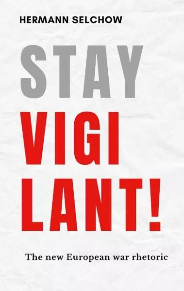 Stay vigilant! The new European war rhetoric