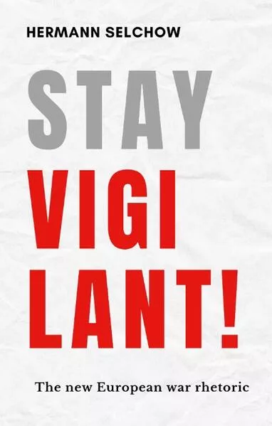 Stay vigilant! The new European war rhetoric