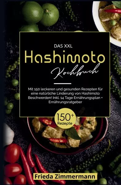 Das XXL Hashimoto Kochbuch – Gesund leben mit 150 entzündungsarmen Rezepten