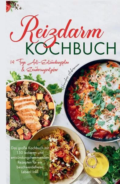 Reizdarm Kochbuch – Das große Rezeptbuch mit 150 darmfreundlichen & entzündungshemmenden Gerichten