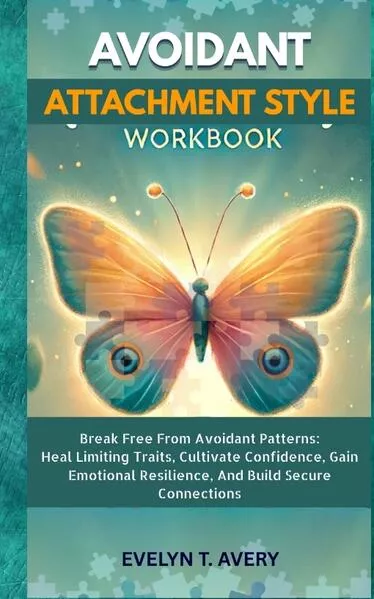 AVOIDANT ATTACHMENT STYLE WORKBOOK
