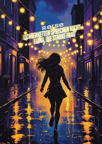 Lichterketten sprechen nicht - Elena, die starke Frau*