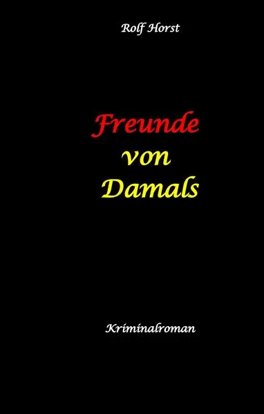 Freunde von Damals: Autismus, Befangenheit, Drogenhandel, Erpressung, Verrat, Betrug, Fremdgehen, Alleingang, Mord, Einbruch, Wut, Intuition, Spürsinn