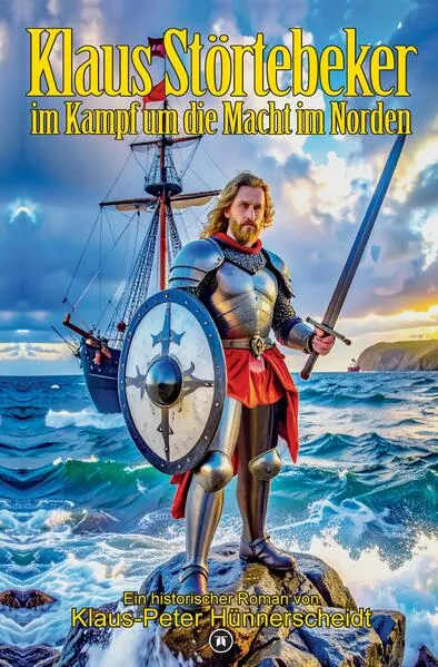 Klaus Störtebeker im Kampf um die Macht im Norden