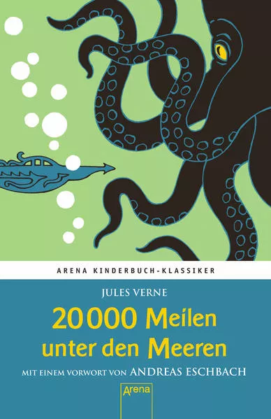 20000 Meilen unter den Meeren. Mit einem Vorwort von Andreas Eschbach