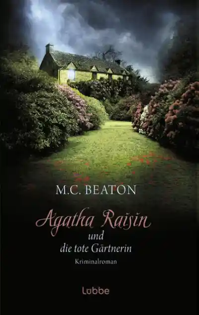 Agatha Raisin und die tote Gärtnerin