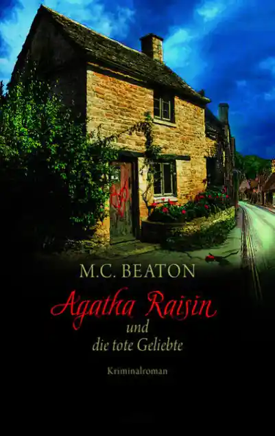 Agatha Raisin und die tote Geliebte