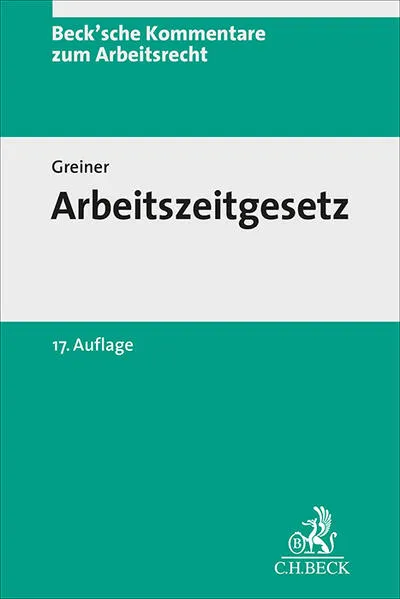 Cover: Beck'sche Kommentare zum Arbeitsrecht / Arbeitszeitgesetz. ArbZG