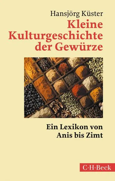 Cover: Kleine Kulturgeschichte der Gewürze