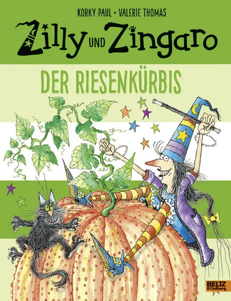 Zilly und Zingaro. Der Riesenkürbis