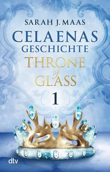 Celaenas Geschichte 1 - Throne of Glass