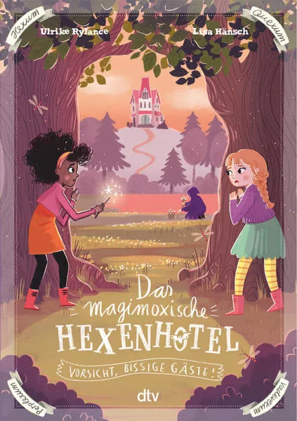 Das magimoxische Hexenhotel – Vorsicht, bissige Gäste!