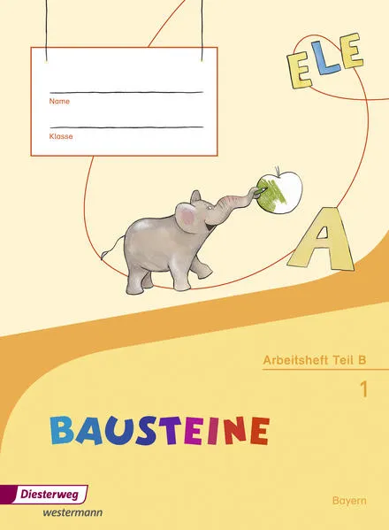 BAUSTEINE Fibel - Ausgabe 2014 für Bayern
