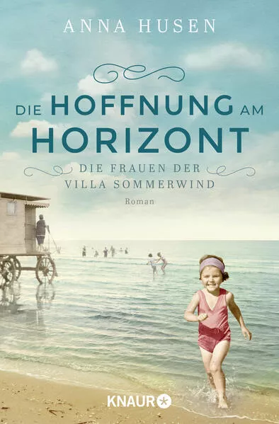 Die Frauen der Villa Sommerwind. Die Hoffnung am Horizont
