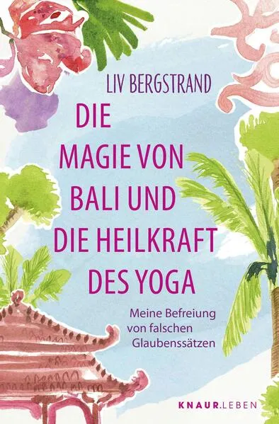 Cover: Die Magie von Bali und die Heilkraft des Yoga