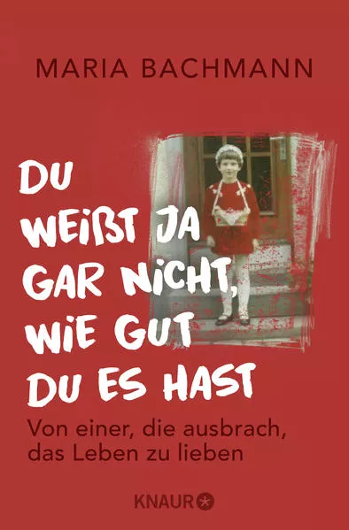 Du weißt ja gar nicht, wie gut du es hast