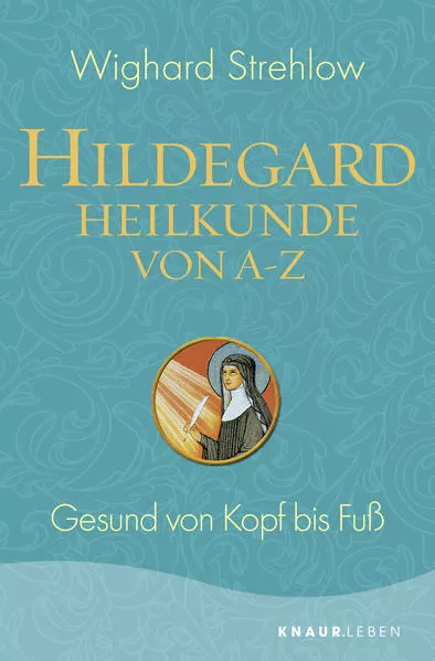 Hildegard-Heilkunde von A - Z