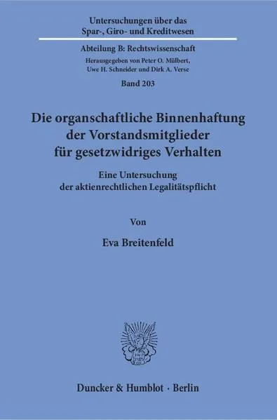 Die organschaftliche Binnenhaftung der Vorstandsmitglieder für gesetzwidriges Verhalten.