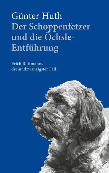 Der Schoppenfetzer und die Öchsle-Entführung