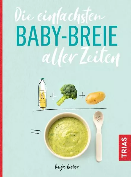 Cover: Die einfachsten Babybreie aller Zeiten