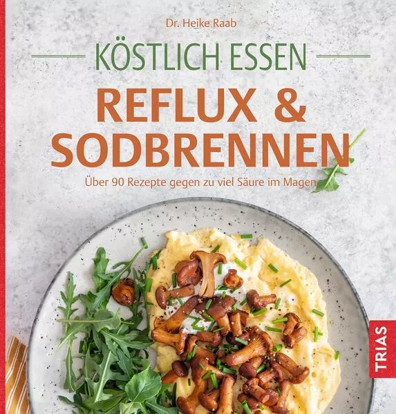 Cover: Köstlich essen Reflux und Sodbrennen