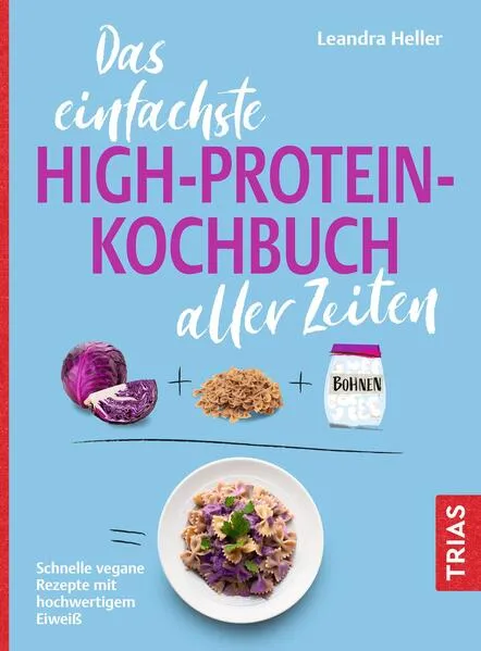 Cover: Das einfachste High-Protein-Kochbuch aller Zeiten