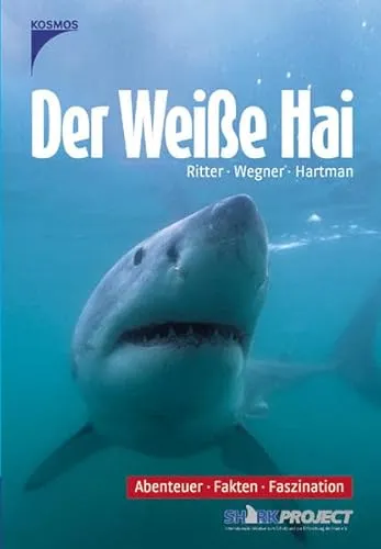 Der weiße Hai: Abenteuer, Fakten, Faszination